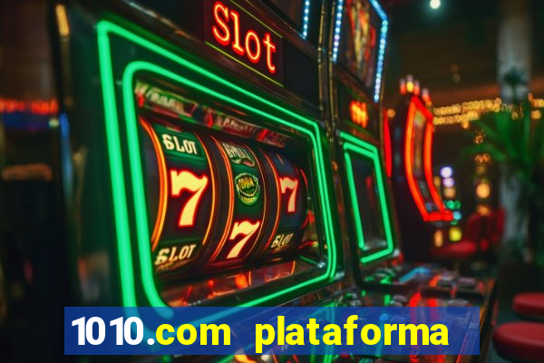 1010.com plataforma de jogos